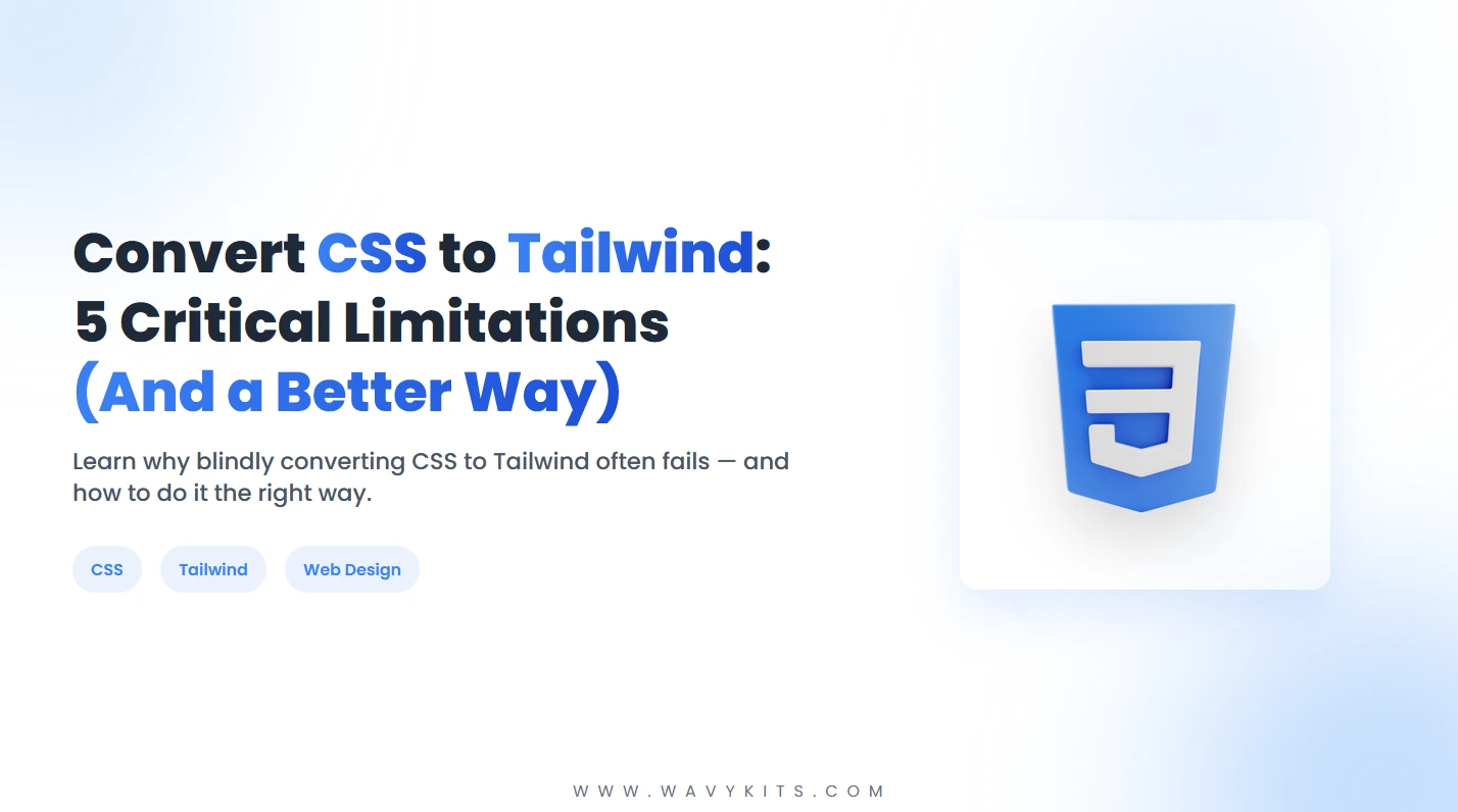 Convert CSS to Tailwind: 5 Critical Limitations (And a Better Way)